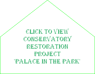 Click here to view conservatory restoration project and how you can help.